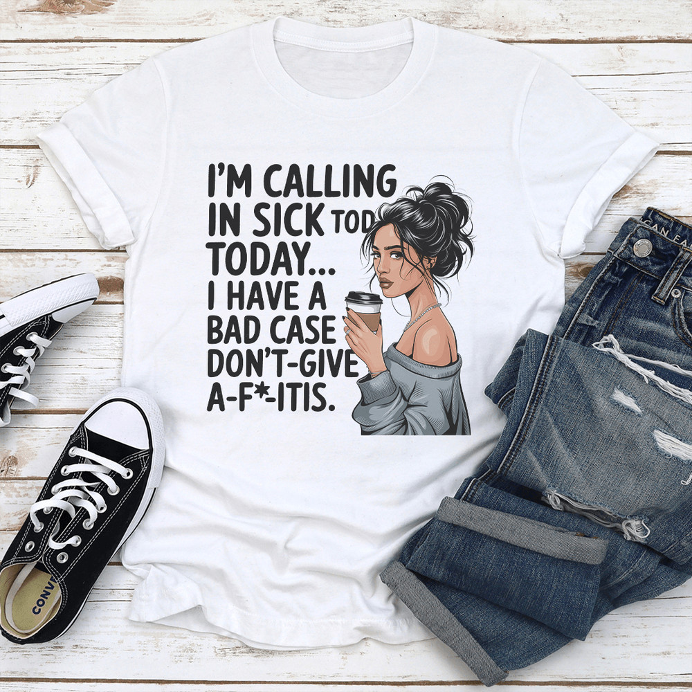 Im Calling In Sick Tod TodayTee 2