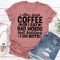 I Either Drink Coffee Or I Say Bad Words Just Kidding Tee 1