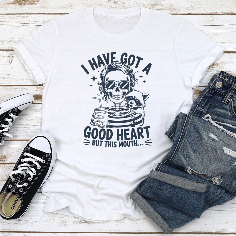 I Have Got A Good Heart But This Mouth Tee 3