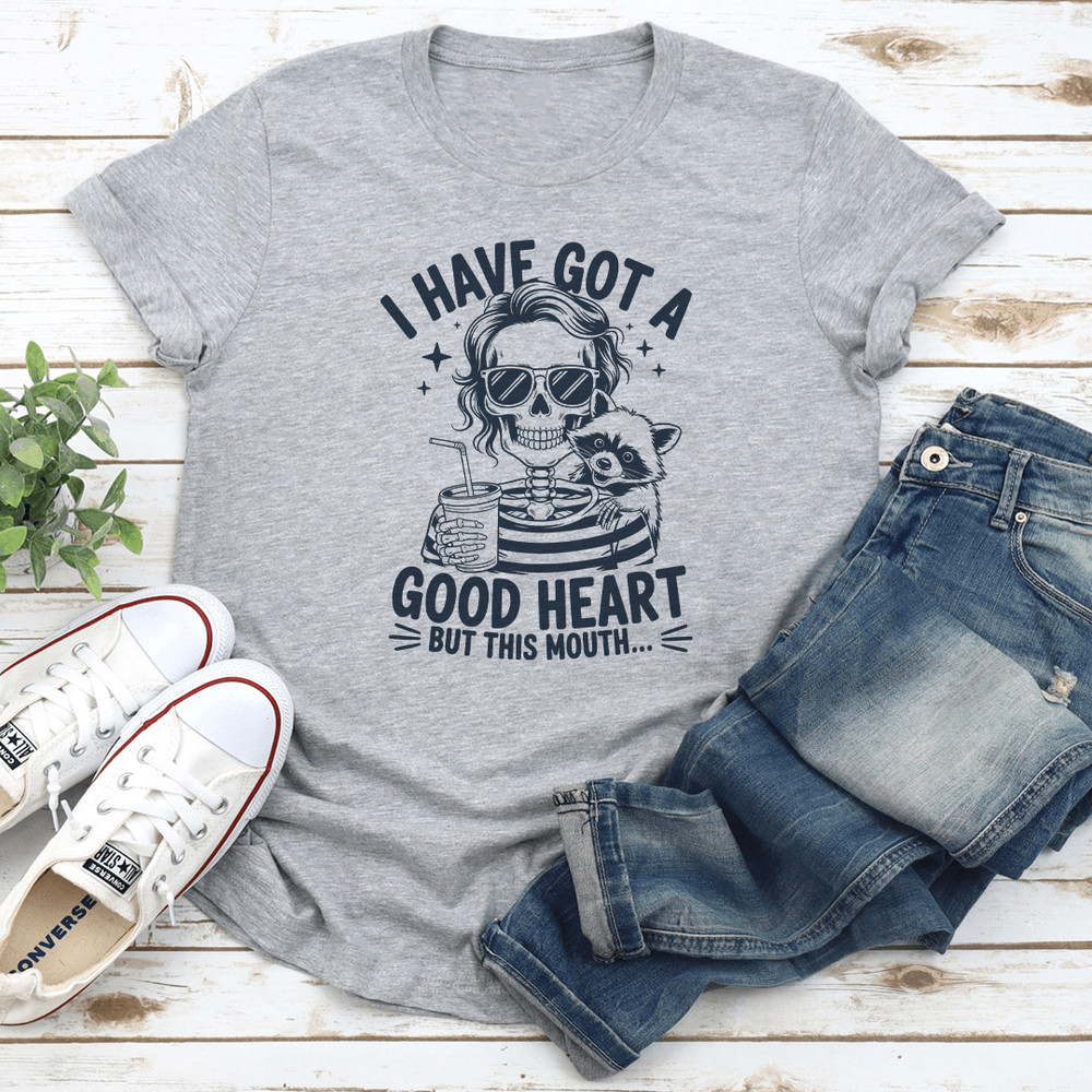 I Have Got A Good Heart But This Mouth Tee 0