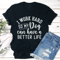 I Work Hard So My Dog Can Have A Better Life Tee 3