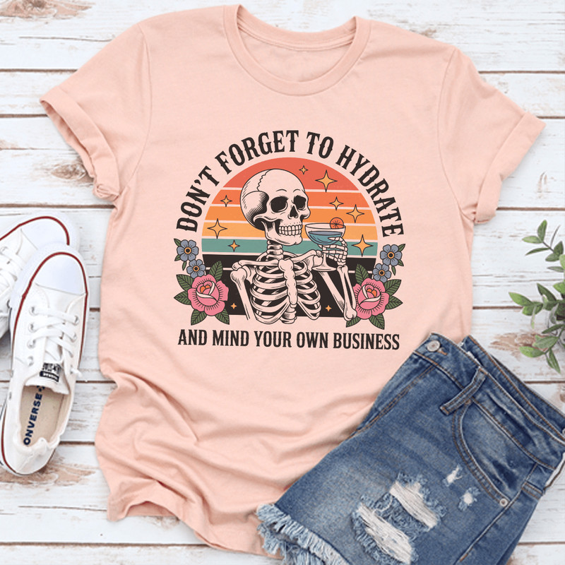 Dont Forget To Hydrate Tee 2