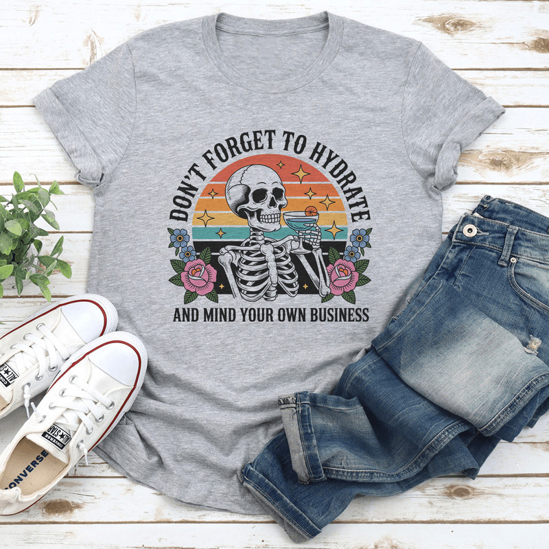 Dont Forget To Hydrate Tee 3
