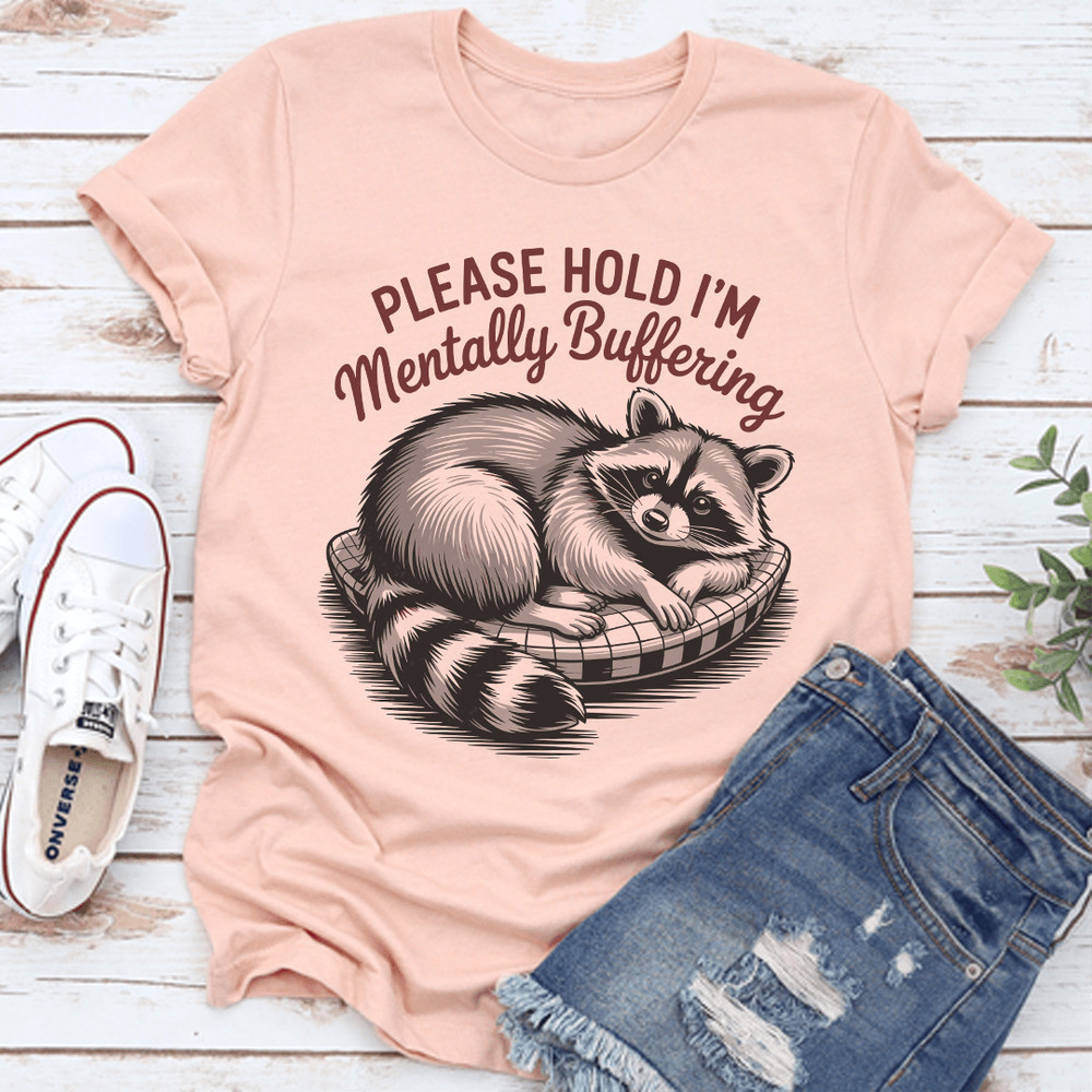 Please Hold Im Mentally Buffering Tee 2