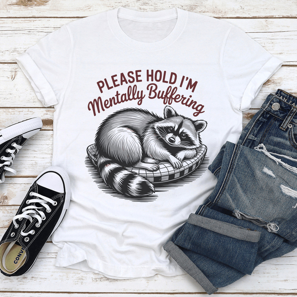 Please Hold Im Mentally Buffering Tee 3
