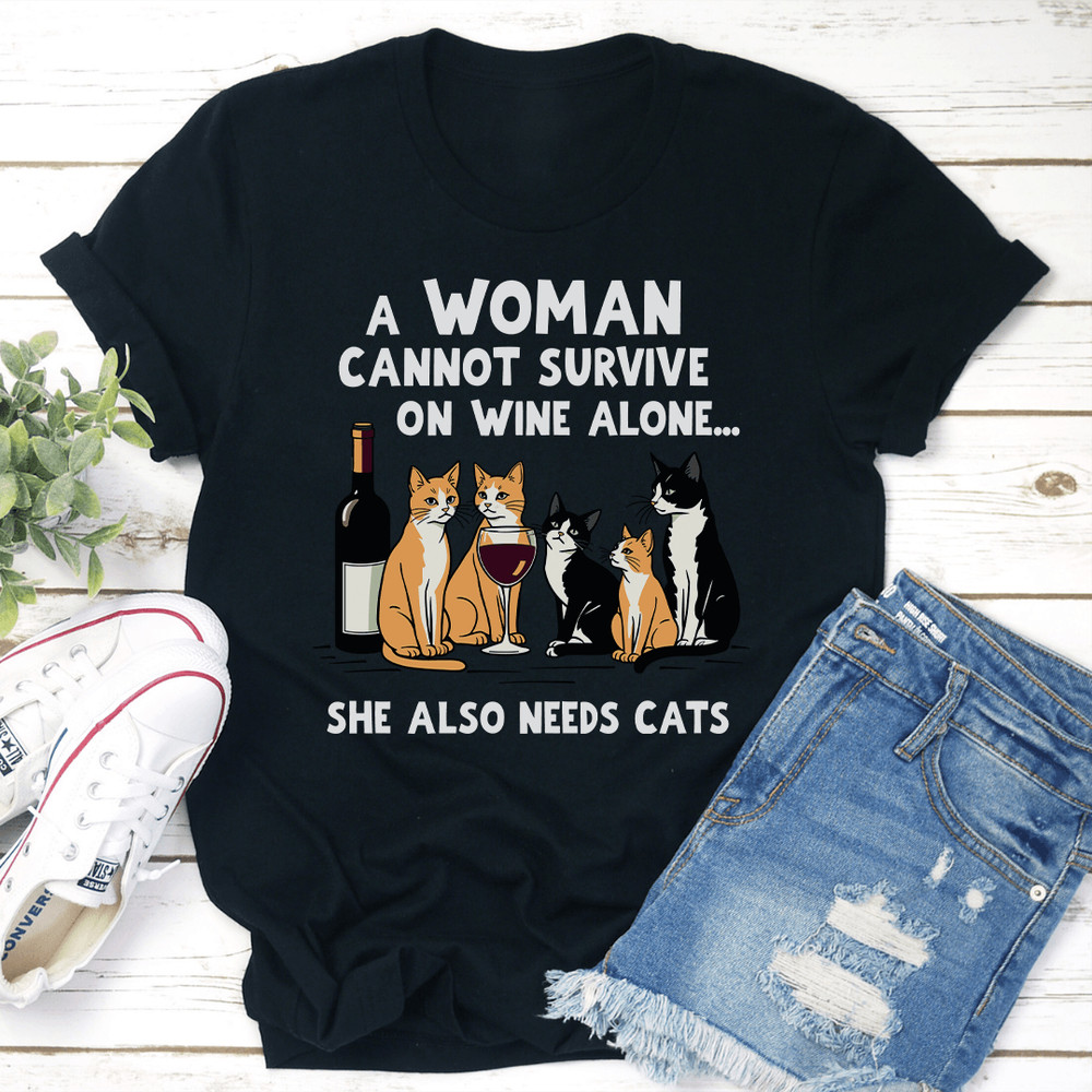 A Woman Cannot Survive On Wine Alone Tee 3