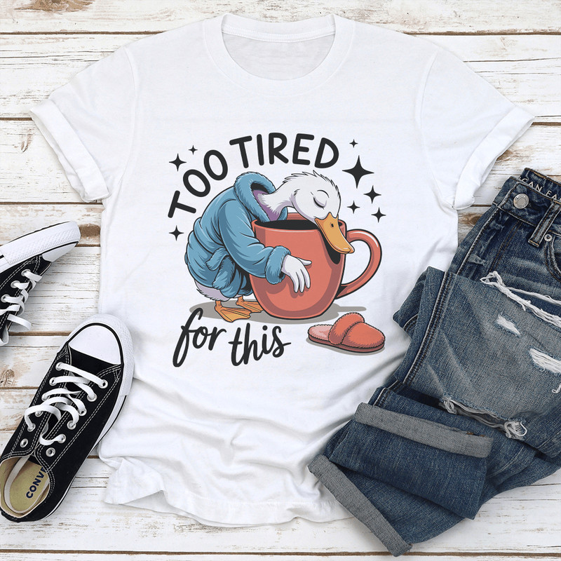 Too Tired For This Tee 2