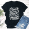 Dont Look Back Youre Not Going That Way Tee 0