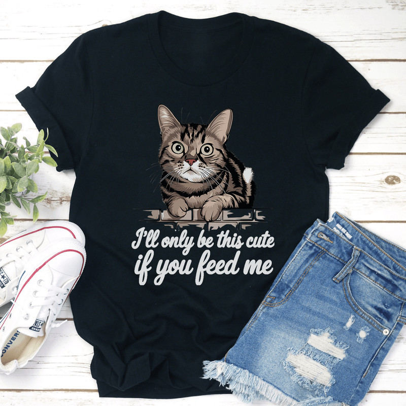 Ill Only Be This Cute If You Feed Me Tee 1