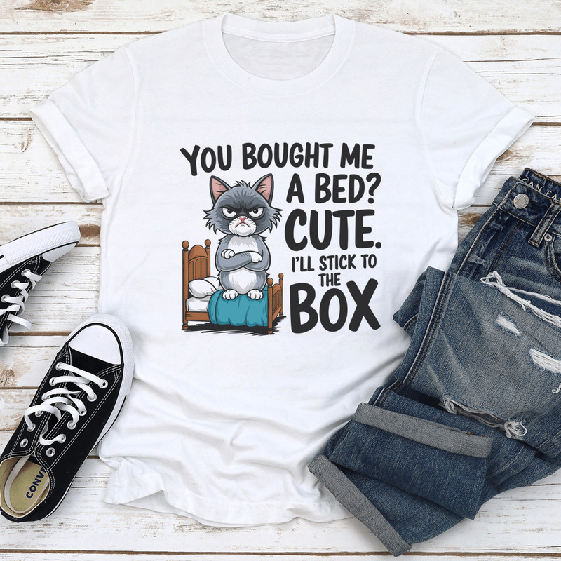 You Bought Me A Bed Cute Tee 2