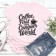 Coffee First Then Conquer The World Tee 1