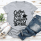 Coffee First Then Conquer The World Tee 3