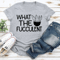 What The Fucculent Tee 2