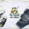 Be Kind Or Else Tee 1