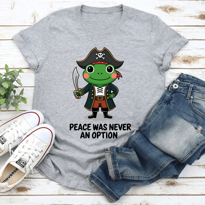 Peace Was Never An Option Tee 3