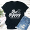 Be Happy It Drives People Crazy Tee 2