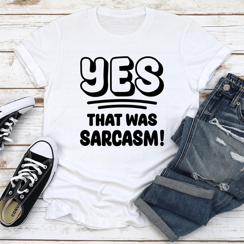 Yes That Was Sarcasm Tee 2