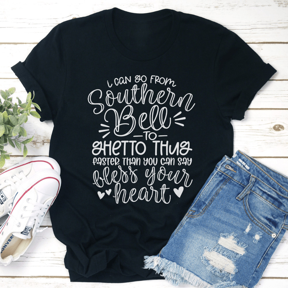 I Can Go From Southern Bell To Getto Thug Tee 1