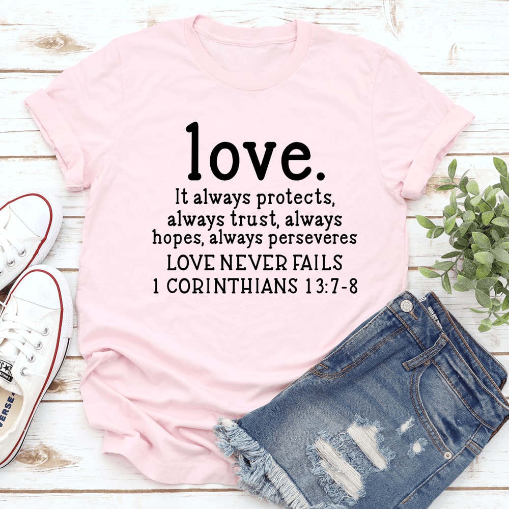 Love It Always Protects Always Trust Always Perseveres Tee 0