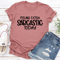 Feeling Extra Sarcastic Today Tee 2