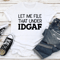 Let Me File That Under IDGAF Tee 2