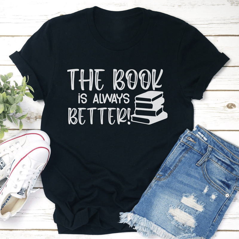 The Book Is Always Better Tee 3
