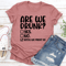 Are We Drunk Tee 1