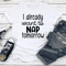 I Already Want To Nap Tomorrow Tee 2