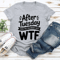 After Tuesday Even The Calendar Says Wtf Tee 3