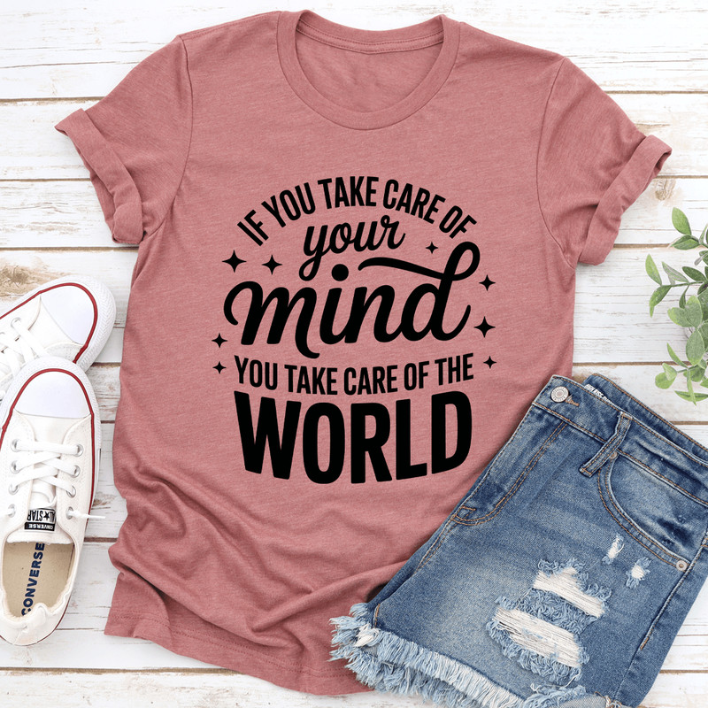 If You Take Care Of Your Mind Tee 2