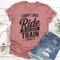 I Dont Just Ride On The Crazy Train I Drive Tee 1