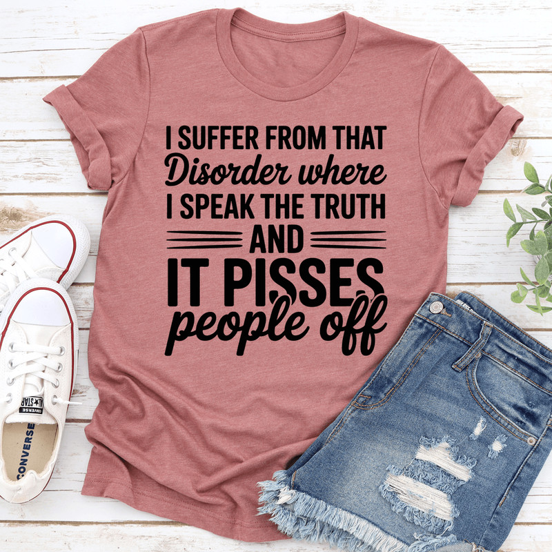 I Suffer From That Disorder Where Tee 1