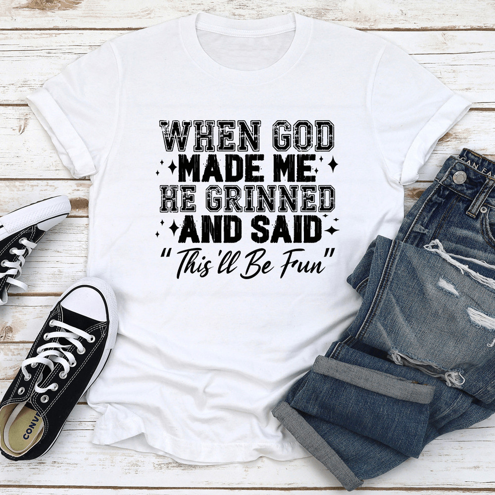 When God Made Me He Grinned Tee 0
