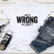 I May Wrong But I Dont It Tee 0