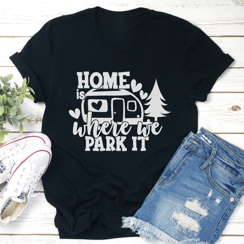 Home Is Where We Park It Tee 1