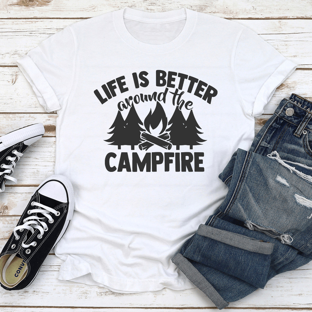 Life Is Better Around The Campfire Tee 3