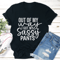 Out Of My Way I Got My Sassy Pants Tee 1