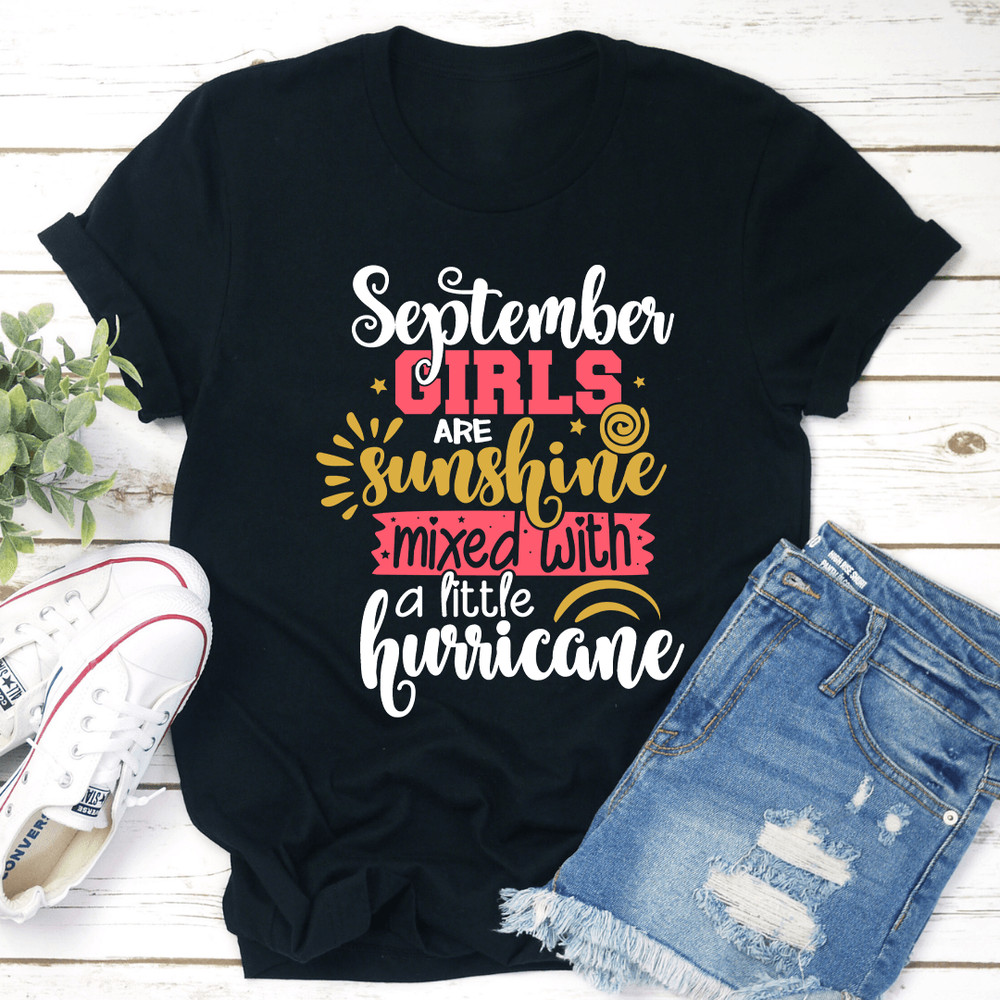 September Girls Are Sunshine Mixed With A Little Hurricane Tee 3