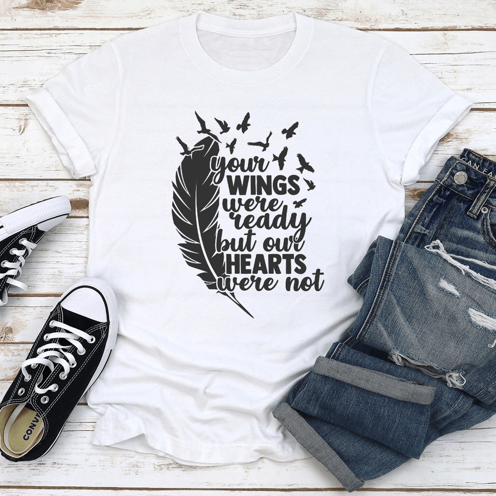 Your Wings Were Ready Tee 2