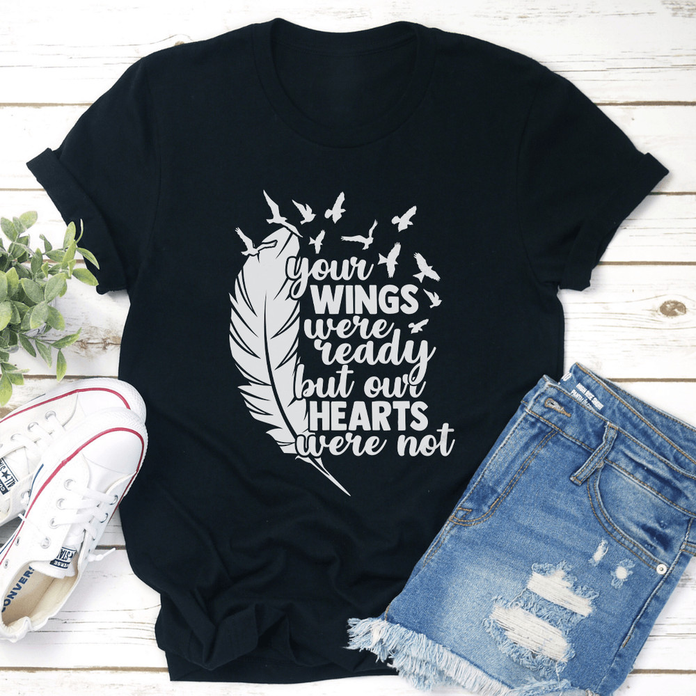 Your Wings Were Ready Tee 3