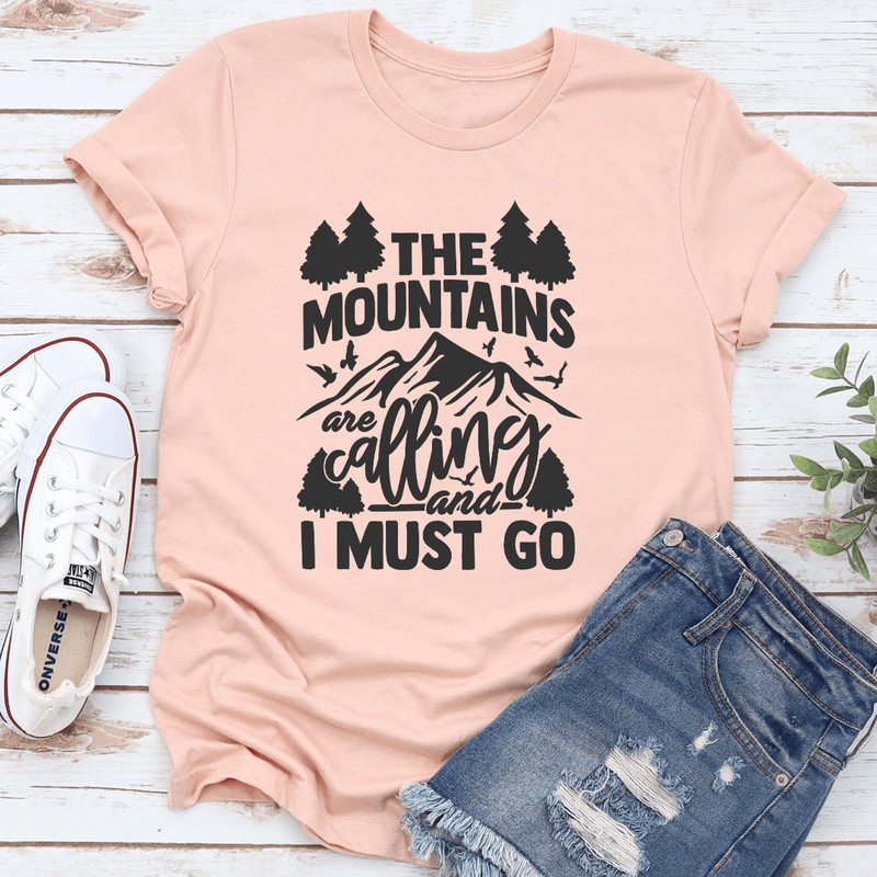 The Mountains Are Calling And I Must Go Tee 1