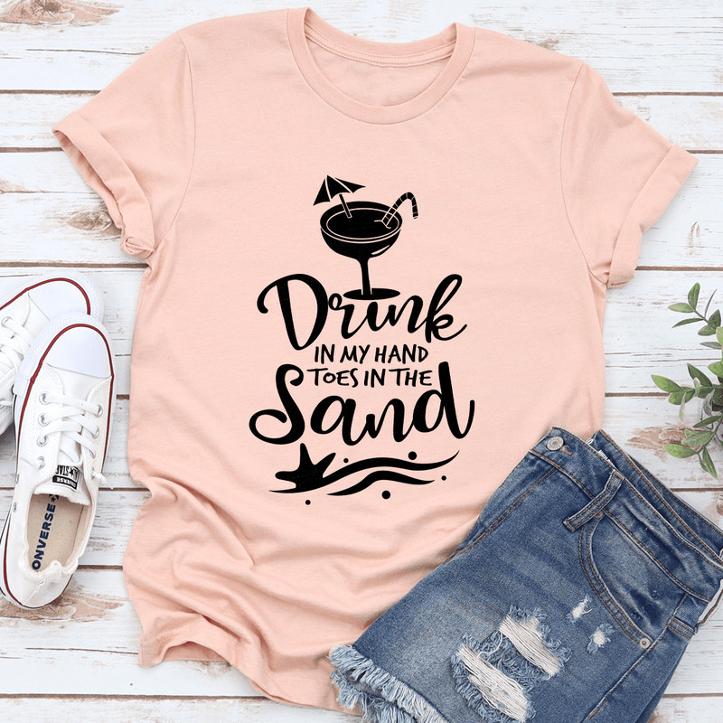 Drink In My Hand Toes In The Sand Tee 1
