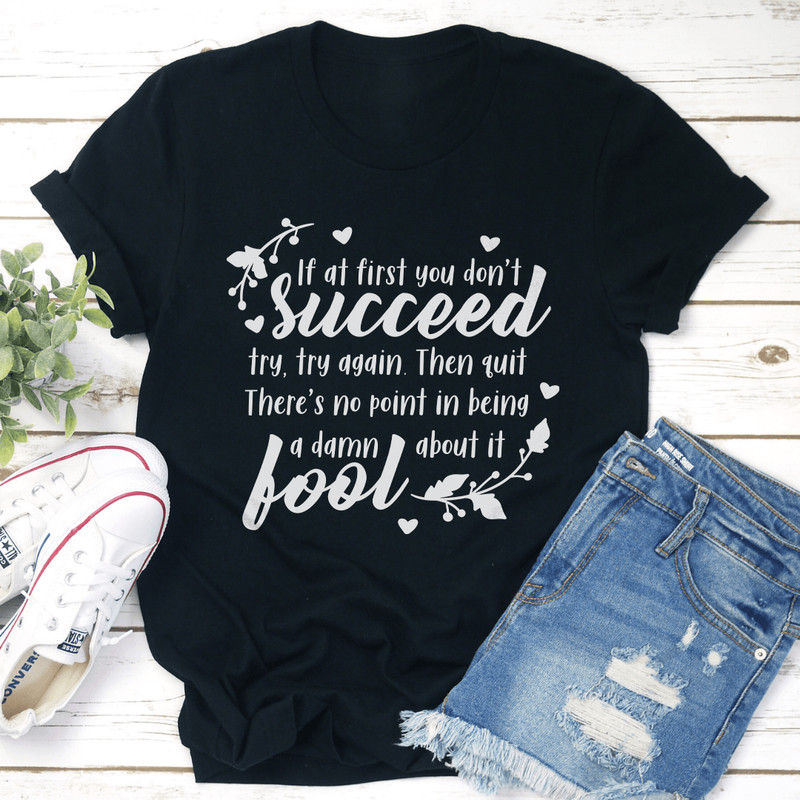 If At First You Dont Succeed Black Tee 1