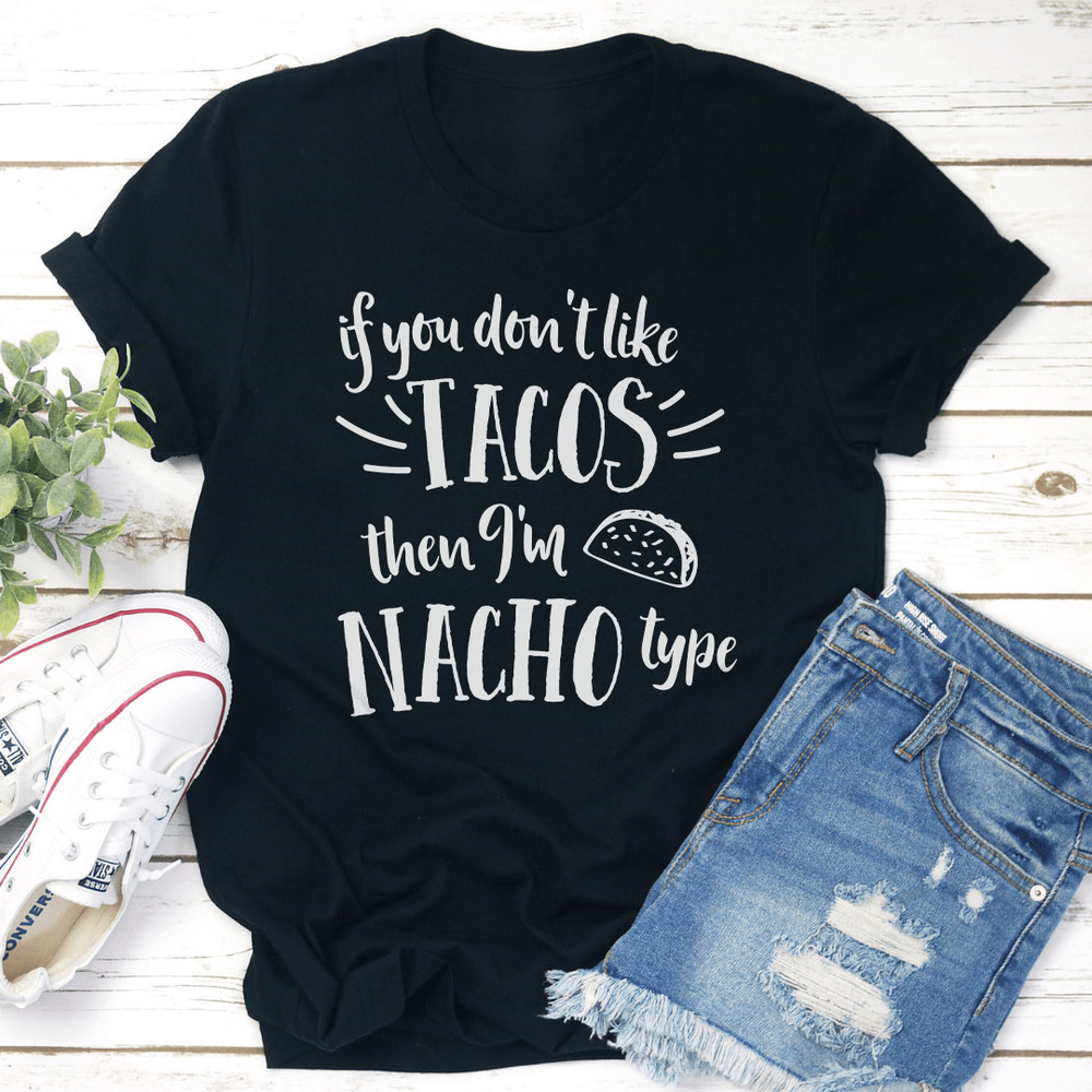 If You Dont Like Tacos Tee 1