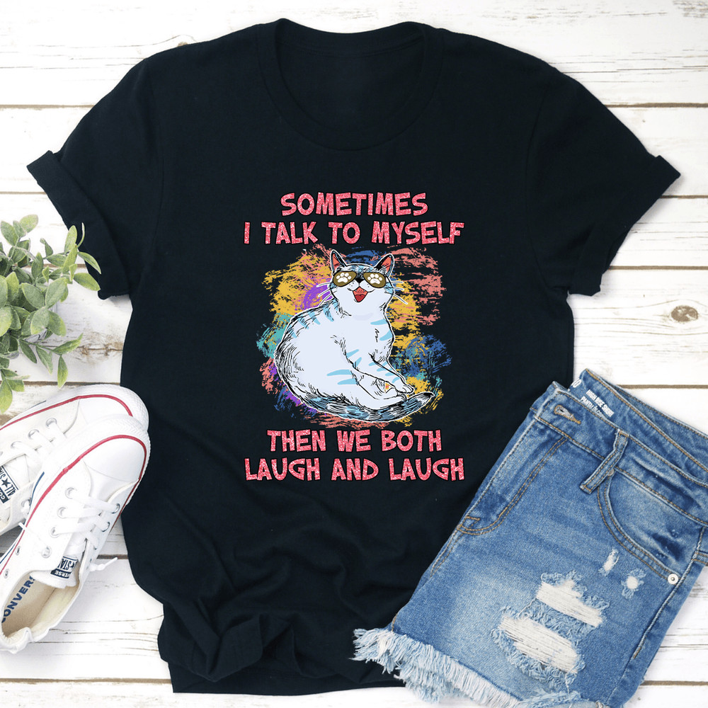 Sometimes I Talk To Myself Tee 1
