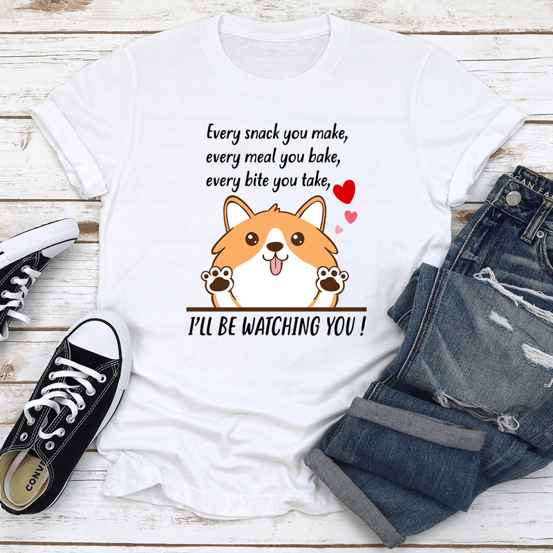 Every Snack You Make Tee 2