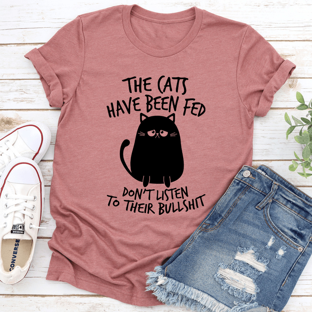 The Cats Have Been Fed Tee 2