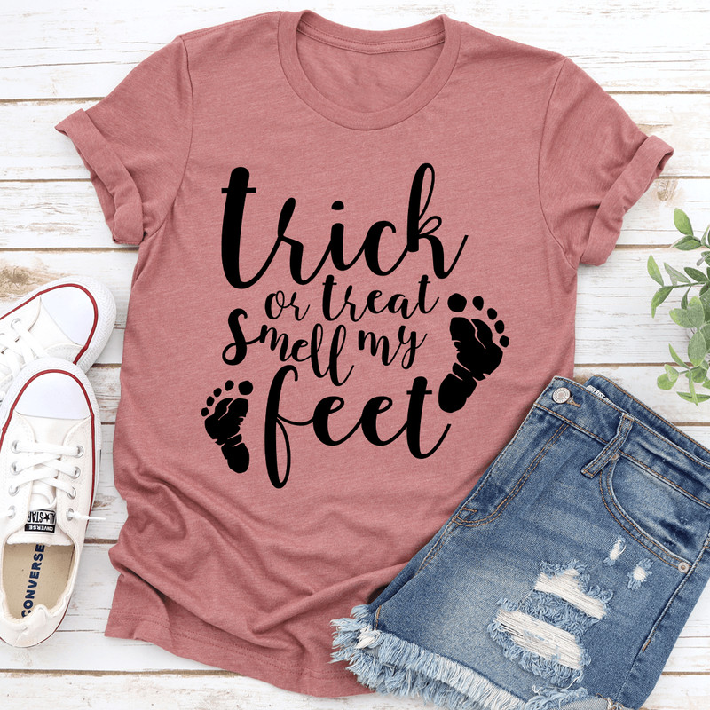 Trick Or Treat Smell My Feet Tee 1