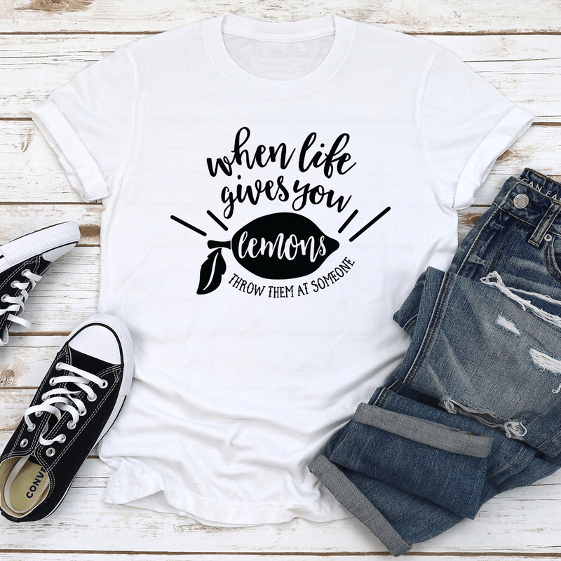When Life Gives You Lemons Tee 1