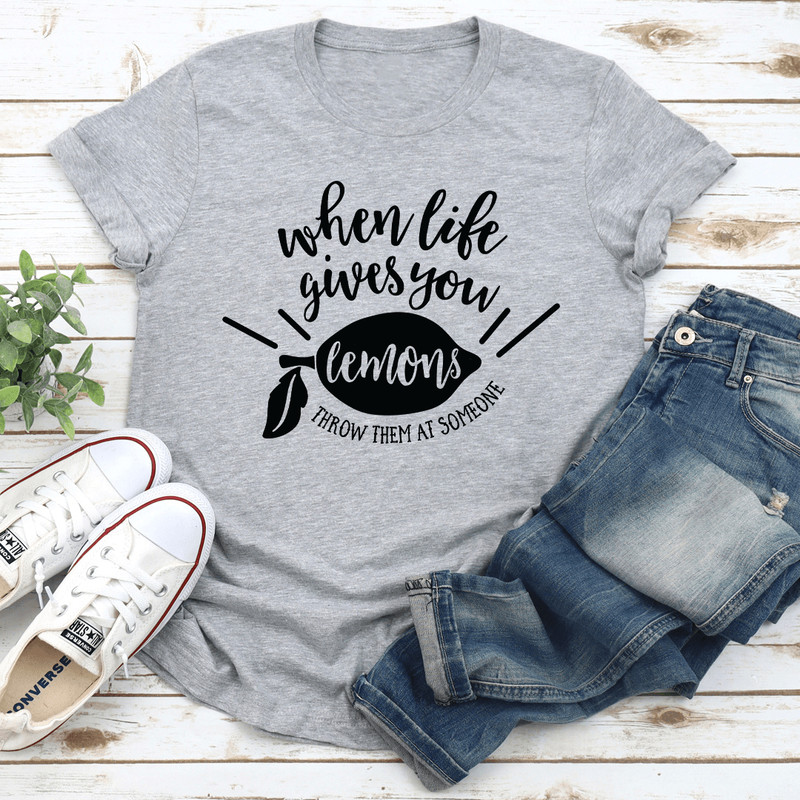 When Life Gives You Lemons Tee 2